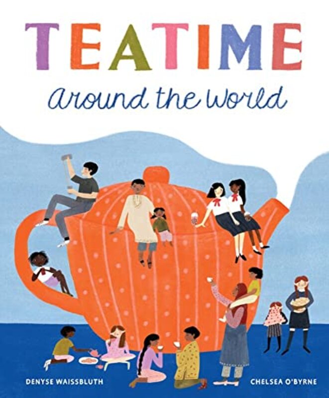 Teatime Around the World by Denyse WaissbluthChelsea OByrne-Hardcover