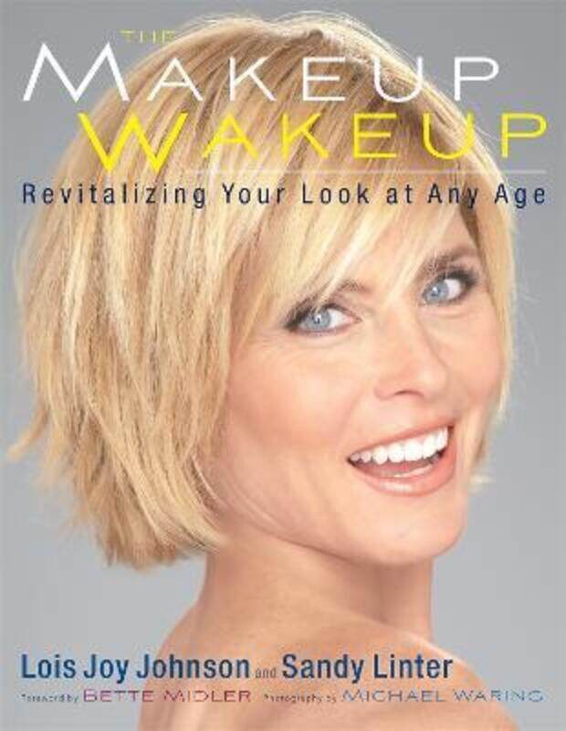 

Makeup Wakeup: Revitalizing Your Look at Any Age,Paperback,ByLois Joy Johnson