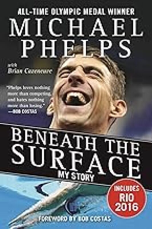 Beneath the Surface: My Story by Phelps, Michael - Cazeneuve, Brian - Costas, Bob - Paperback