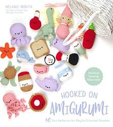 Hooked on Amigurumi: 40 Fun Patterns for Playful Crochet Plushes , Paperback by Morita, Melanie