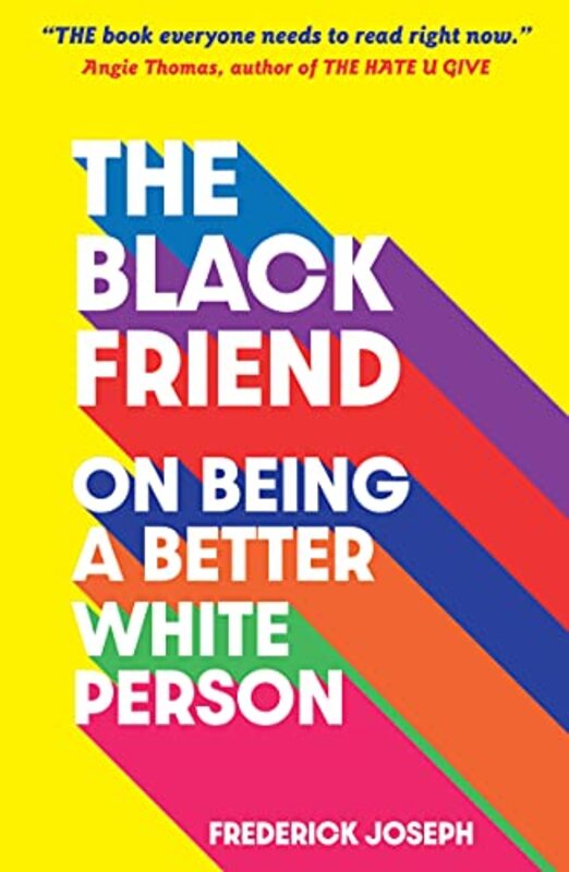 

The Black Friend On Being a Better White Person by Megan Miller-Paperback