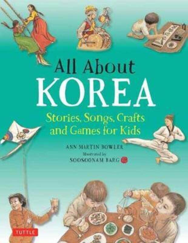 

All About Korea: Stories, Songs, Crafts and Games for Kids.Hardcover,By :Bowler, Ann Martin - Barg, Soosoonam