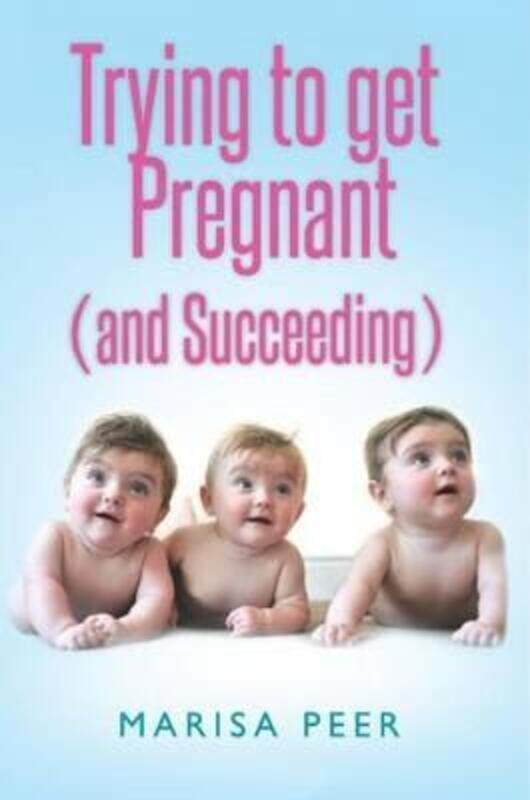 

Trying to Get Pregnant (and Succeeding).paperback,By :Peer, Marisa