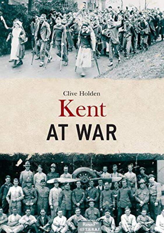 

Kent at War by Clive Holden-Paperback