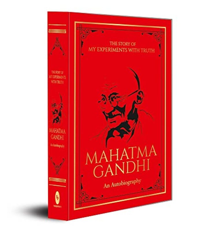 The Story of My Experiments with Truth Mahatma Gandhi Deluxe Hardbound Edition : An Autobiography Hardcover by Mahatma Gandhi