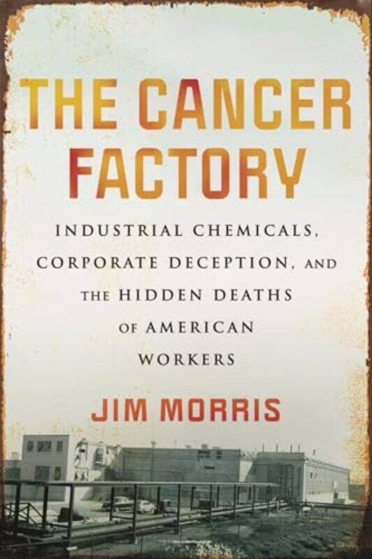 

Cancer FactoryThe by Ali MclachlanKatherine PateFrank SochackiJason Welch-Hardcover