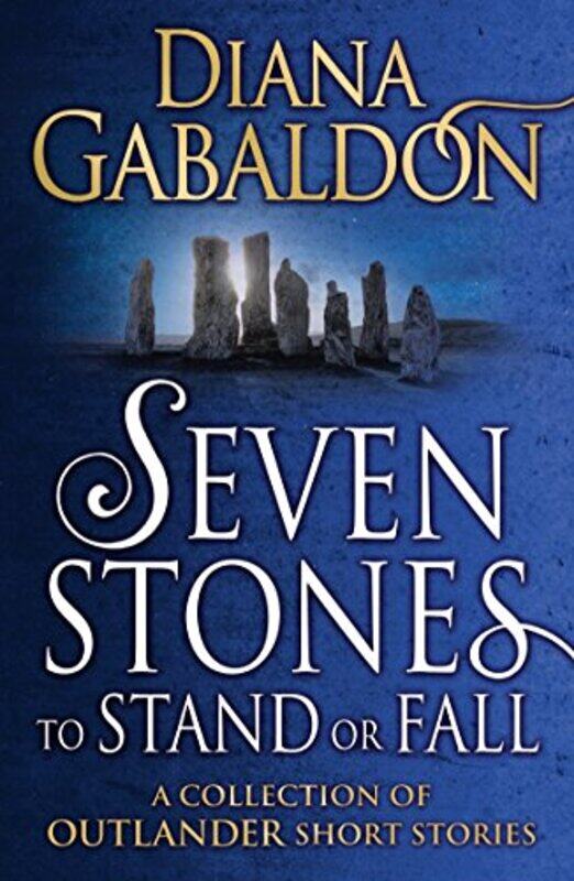 

Seven Stones to Stand or Fall by Diana Gabaldon-Paperback