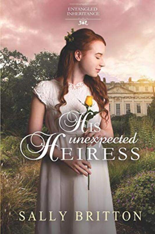 

His Unexpected Heiress by Britton, Sally - Paperback