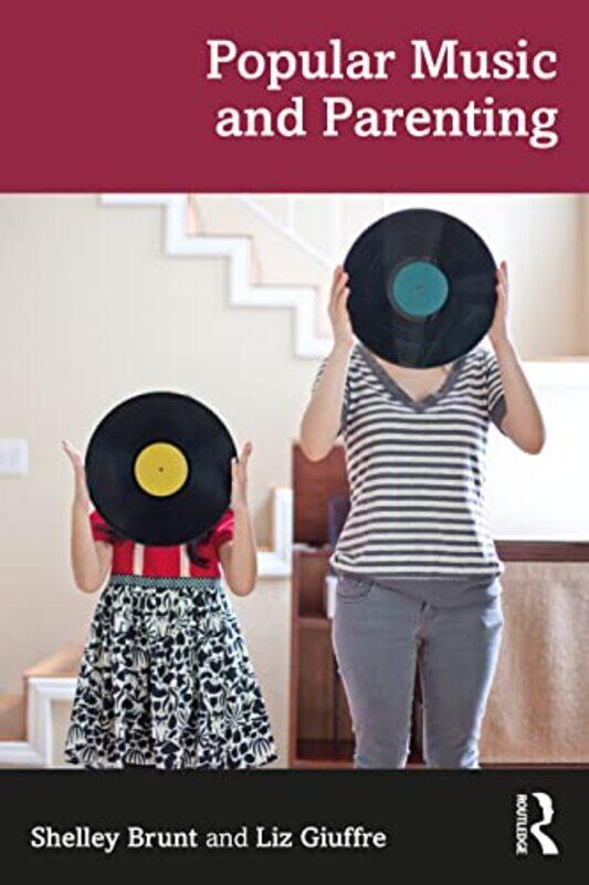 

Popular Music and Parenting by Shelley BruntLiz Giuffre-Paperback