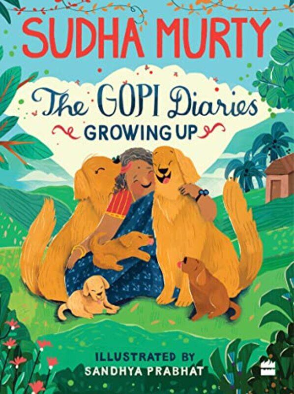 

The Gopi Diaries Growing Up by Murty, Sudha - Prabhat, Sandhya - Hardcover