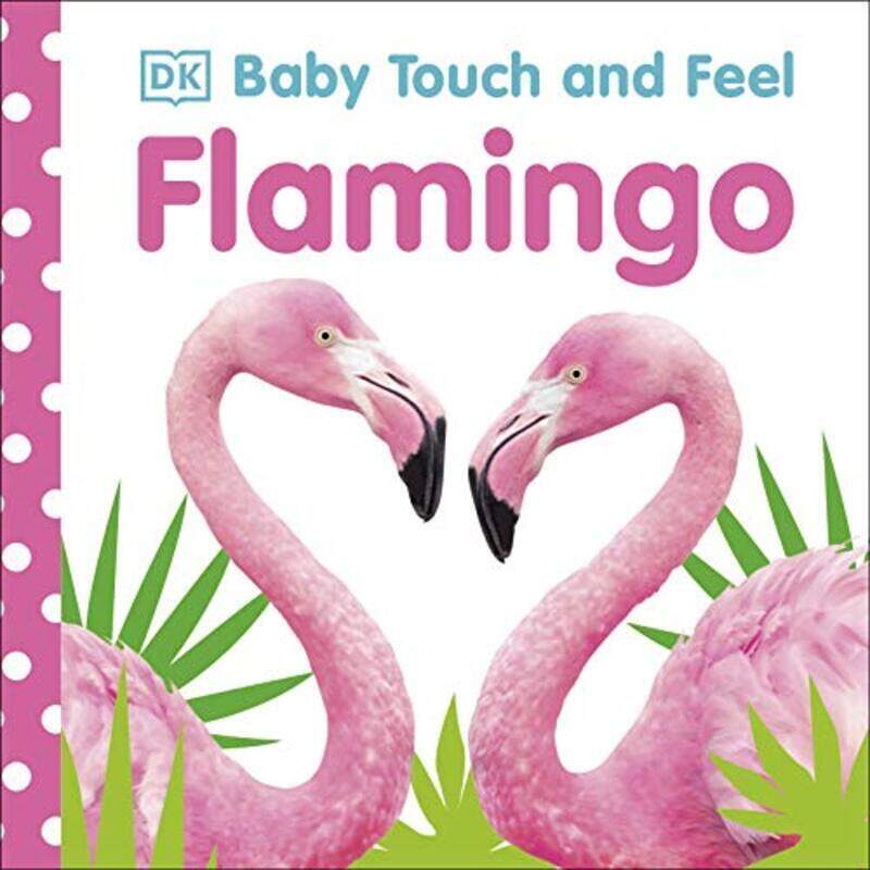 

Baby Touch and Feel Flamingo,Paperback,By:DK