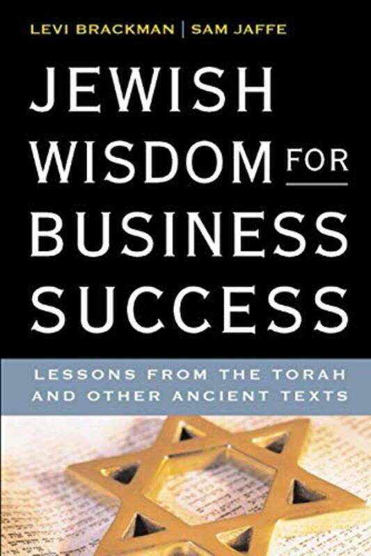 

Jewish Wisdom for Business Success: Lessons for the Torah and Other Ancient Texts,Paperback by Jaffe, Sam - Brackman, Levi