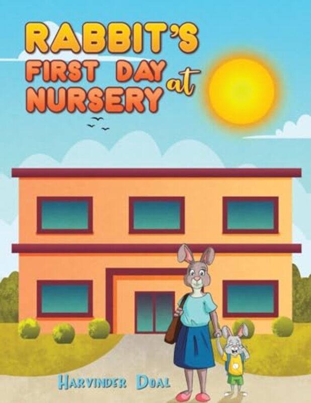 

Rabbits First Day at Nursery by Harvinder Doal-Paperback