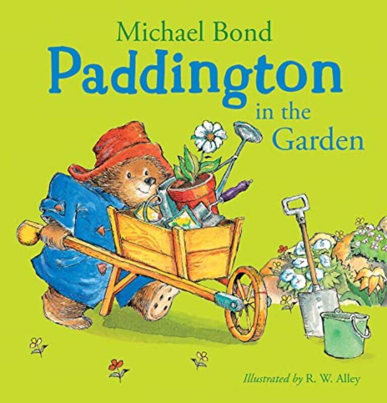 

Paddington in the Garden by Michael BondR W Alley-Paperback