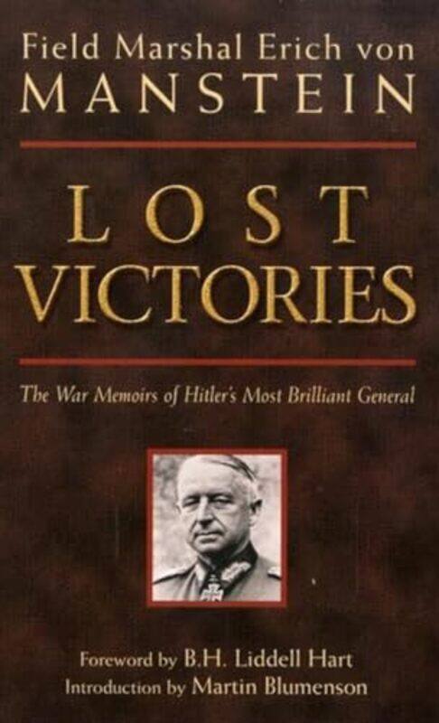 

Lost Victories War Memoirs Of Hitlers Most Brilliant General by Erich Von Manstein-Paperback
