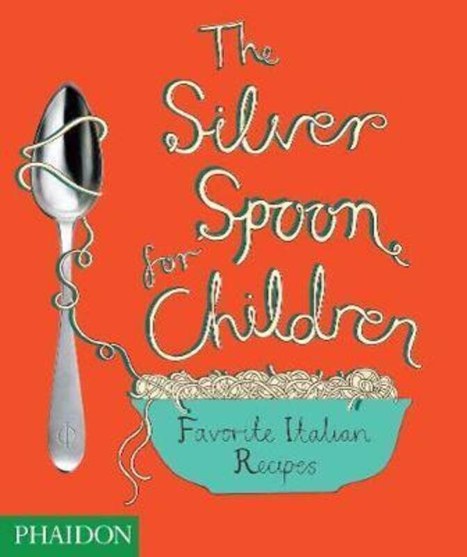 

The Silver Spoon for Children: Favourite Italian Recipes, Hardcover Book, By: Angela Moore