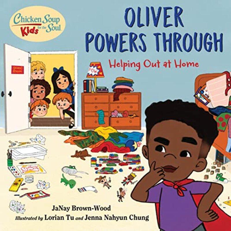 

Chicken Soup for the Soul KIDS Oliver Powers Through by JaNay Brown-WoodLorian Tu-Hardcover