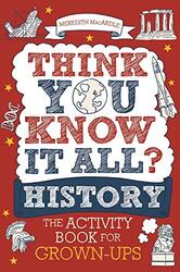 Think You Know It All? History: The Activity Book for Grown-ups , Paperback by MacArdle, Meredith