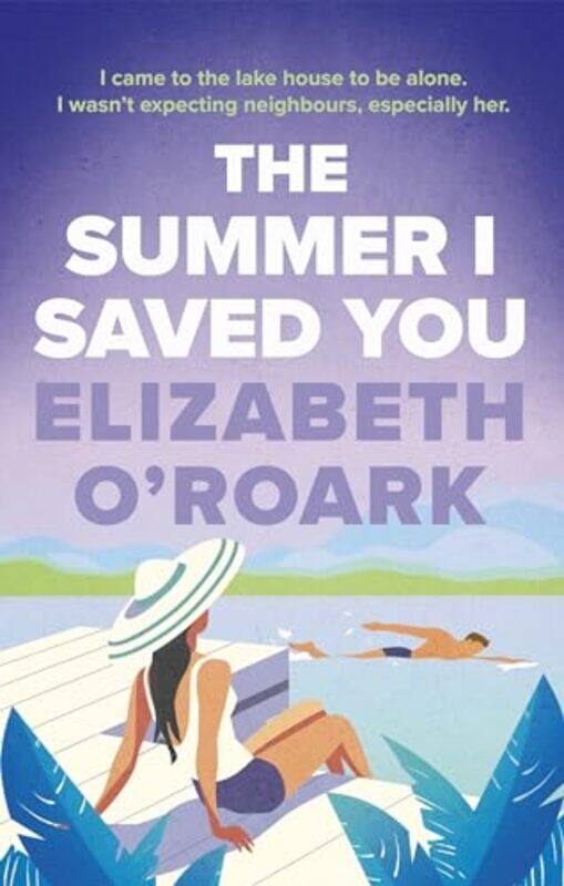 

The Summer I Saved You by Elizabeth ORoark-Paperback