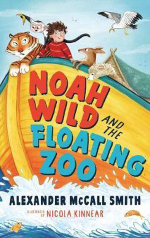 

Noah Wild and the Floating Zoo, Hardcover Book, By: Alexander McCall Smith