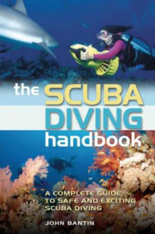 

The Scuba Diving Handbook, Paperback Book, By: John Bantin