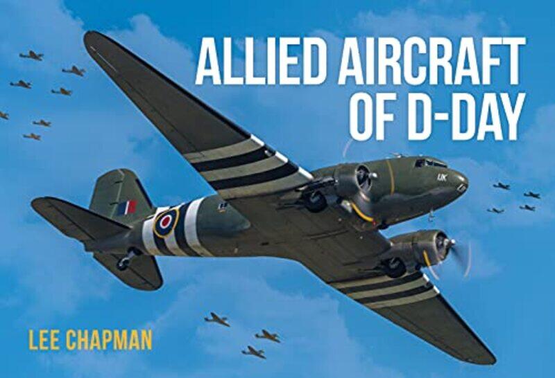 

Allied Aircraft of DDay by Lee Chapman-Paperback