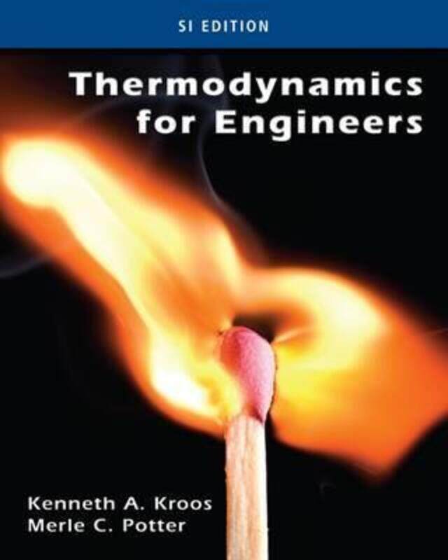 

Thermodynamics for Engineers, SI Edition, Paperback Book, By: Kenneth Kroos