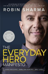 The Everyday Hero Manifesto: Activate Your Positivity, Maximize Your Productivity, Serve the World, Paperback Book, By: Robin Sharma