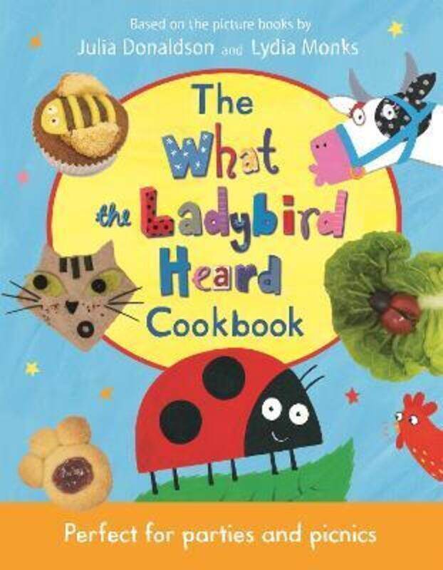 

The What the Ladybird Heard Cookbook.Hardcover,By :Donaldson, Julia - Monks, Lydia