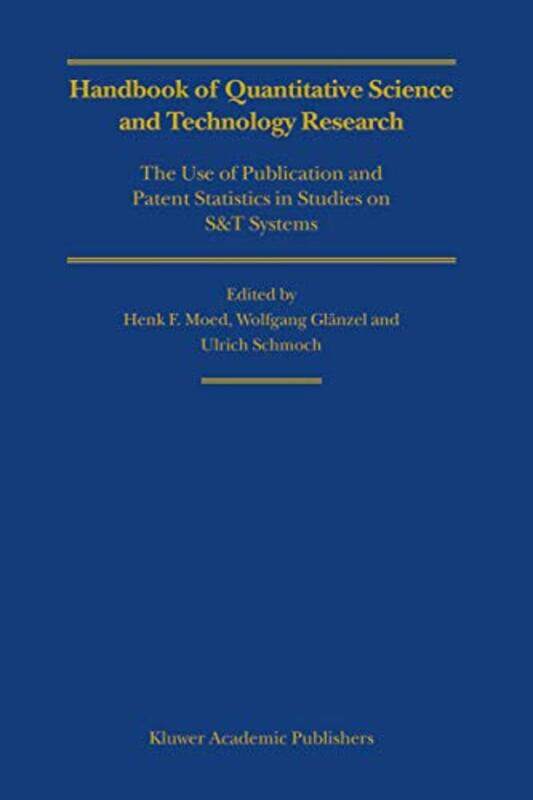 

Handbook of Quantitative Science and Technology Research by Henk F MoedWolfgang GlanzelUlrich Schmoch-Paperback