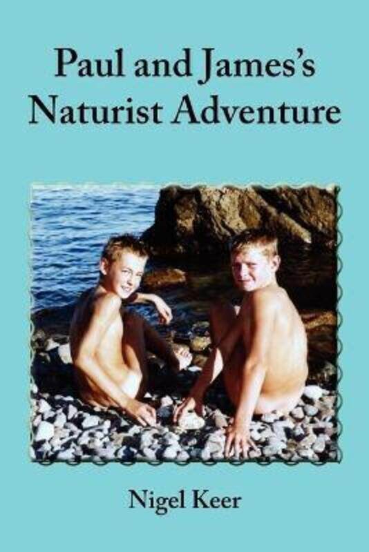 

Paul and James's Naturist Adventure.paperback,By :Keer, Nigel