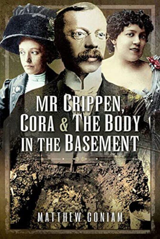 

Mr Crippen Cora And The Body In The Basement by Matthew Coniam-Hardcover