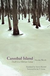 Cannibal Island Death In A Siberian Gulag By Werth, Nicolas - Rendall, Steven - Gross, Jan T. - Paperback