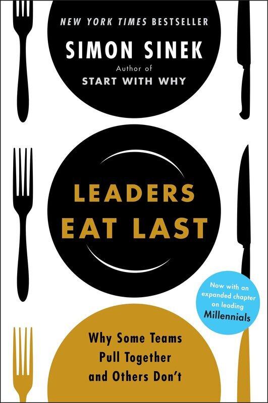 

Leaders Eat Last: Why Some Teams Pull Together and Others Don't, Paperback Book, By: Simon Sinek