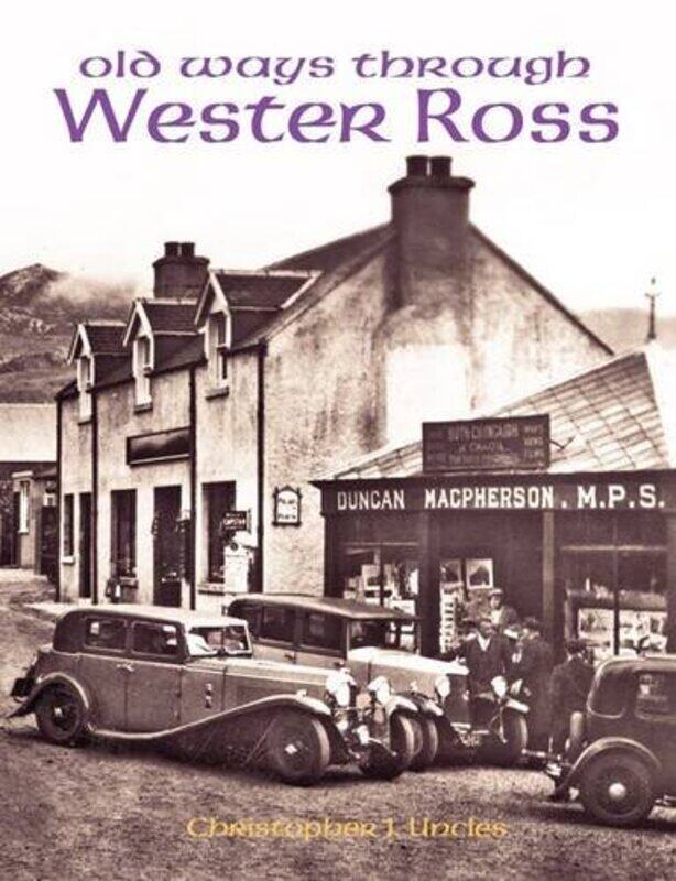 

Old Ways Through Wester Ross by Christopher J Uncles-Paperback
