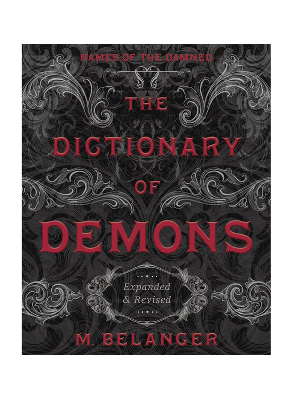 The Dictionary of Demons: Expanded & Revised: Names of the Damned, Paperback Book, By: M. Belanger