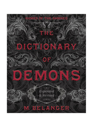 The Dictionary of Demons: Expanded & Revised: Names of the Damned, Paperback Book, By: M. Belanger