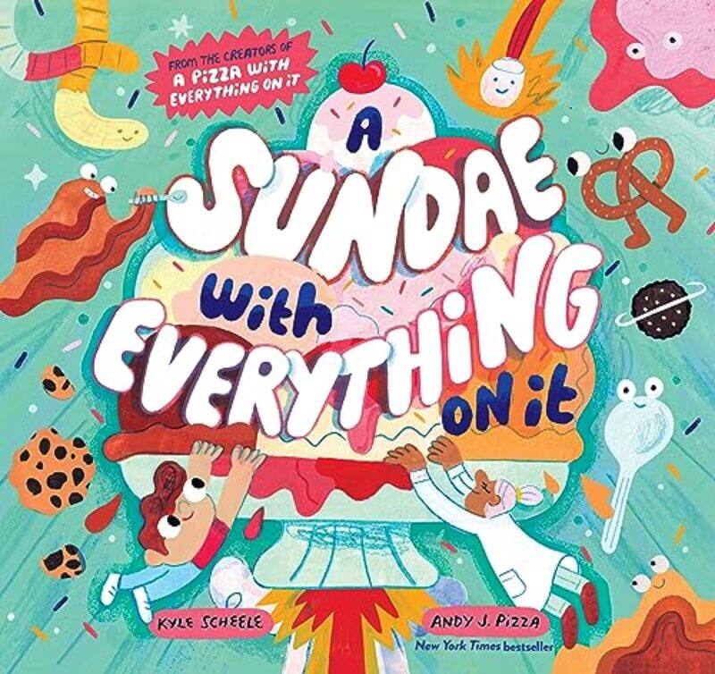 

A Sundae with Everything on It by Kyle ScheeleAndy J Pizza-Hardcover