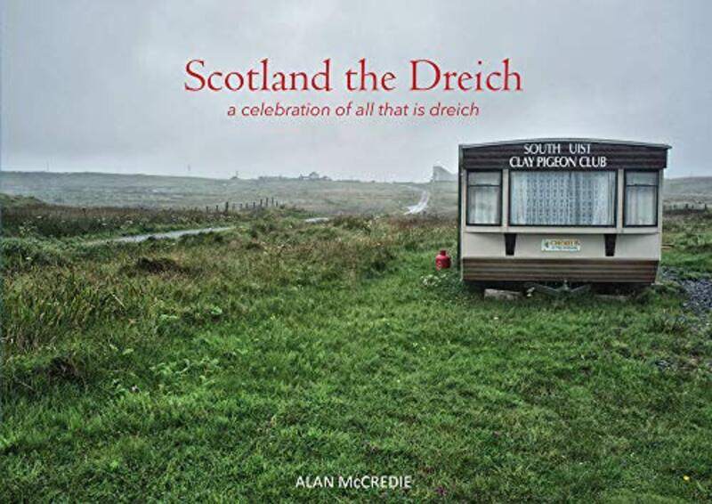 

Scotland the Dreich by Lavinia Gomez-Paperback