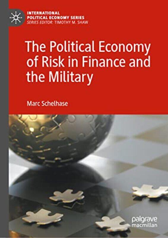 

The Political Economy of Risk in Finance and the Military by Kinchoi Lam-Hardcover