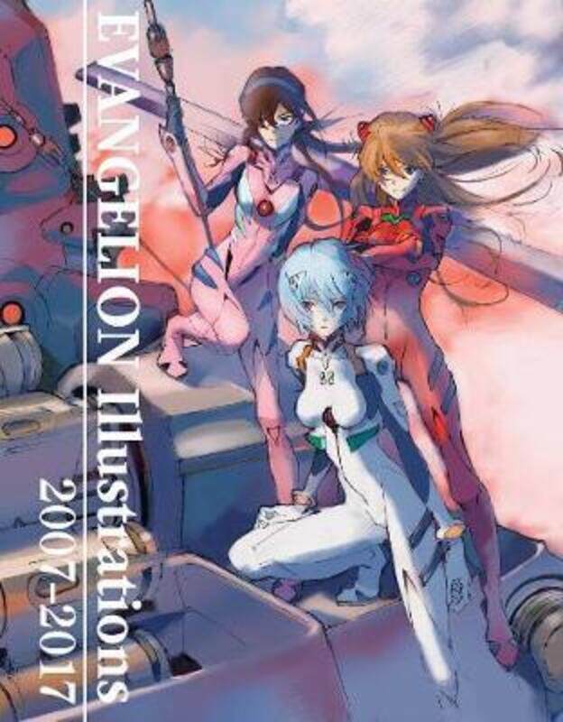 

The Art Of Neon Genesis Evangelion: 2007-2017,Paperback,By :khara