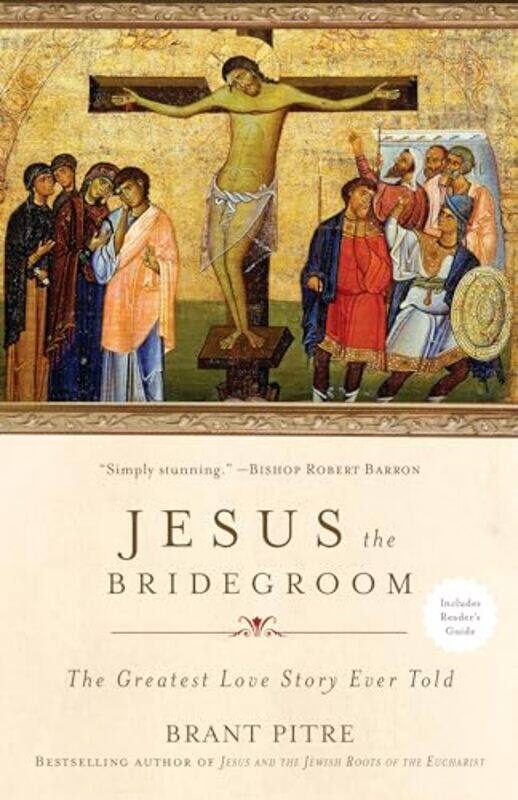 

Jesus The Bridegroom By Pitre Brant - Paperback