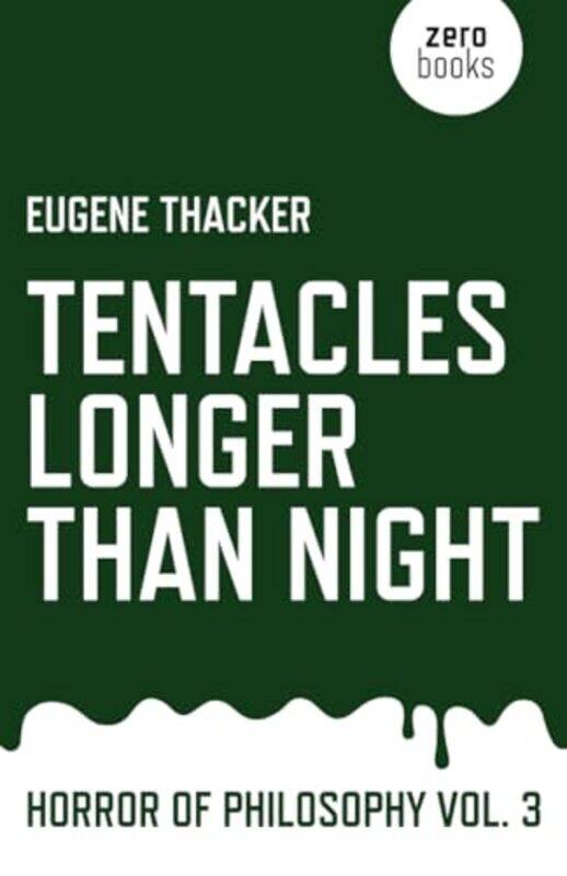 

Tentacles Longer Than Night Horror of Philosophy vol 3 by Eugene Thacker-Paperback