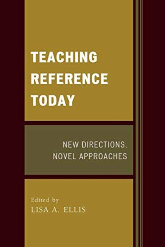 

Teaching Reference Today by Lisa A Ellis-Hardcover