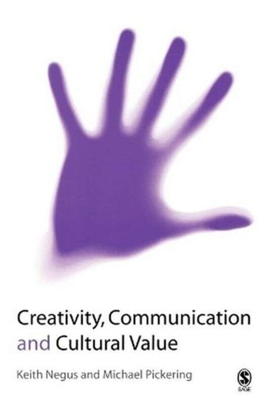 

Creativity Communication and Cultural Value by Michael J University of Bristol Benton-Paperback