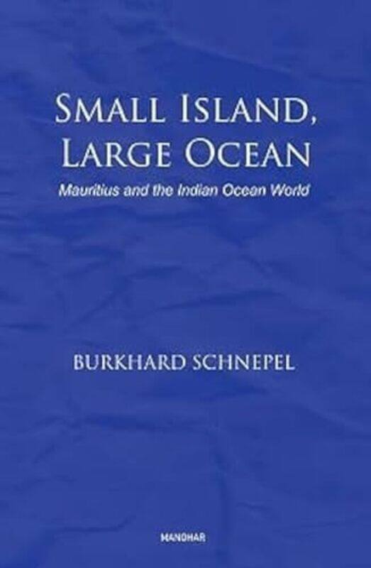 

Small Island Large Ocean by Burkhard Schnepel-Hardcover