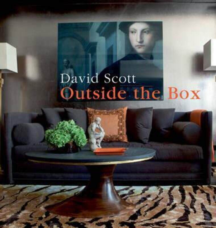 

Outside the Box: An Interior Designer's Innovative Approach.Hardcover,By :David Scott