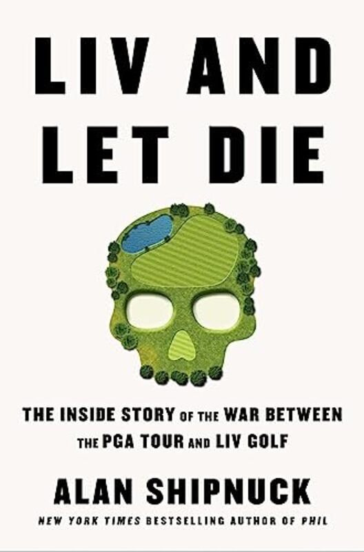 Liv And Let Die By Shipnuck, Alan -Hardcover