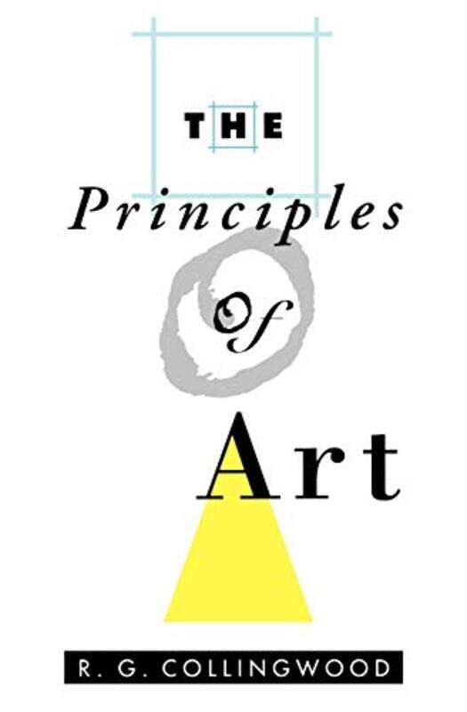 

The Principles Of Art by R G Collingwood-Paperback