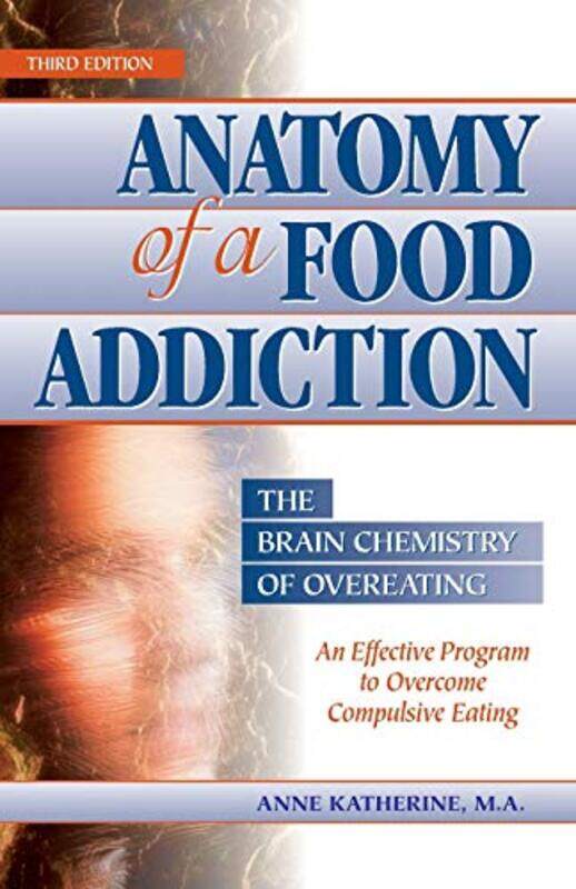 

Anatomy Of A Food Addiction By Anne Katherine Ma -Paperback